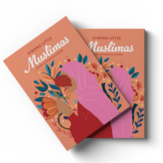 Islamic Ettiquette for kids - Strong little Muslimas E-book
